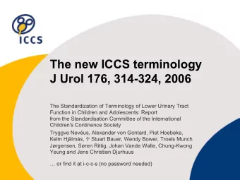 The new ICCS terminology  J Urol 176, 314-324, 2006  The Standardization of Terminology of Lower