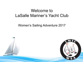 Welcome to LaSalle Mariners Yacht Club Womens Sailing Adventure 2017  Who is LMYC?  LaSalle