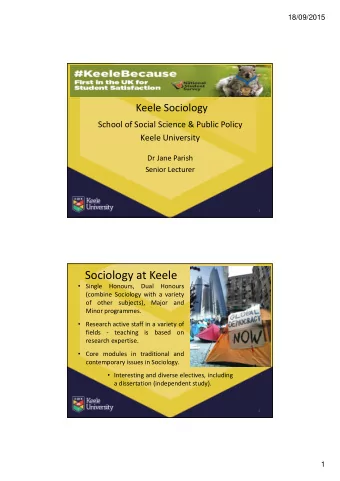 Sociology at Keele  Single  Honours,  Dual  Honours  (combine Sociology with a variety  of