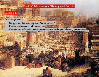 Part IV: Movements: Theory and Practice  Session 11 Lecture points:  Origin of the concept of