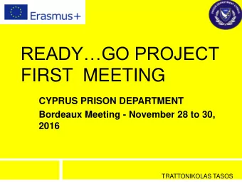FIRST  MEETING  CYPRUS PRISON DEPARTMENT  Bordeaux Meeting - November 28 to 30,  2016 TRATTONIKOLAS