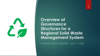 Governance  Structures for a  Regional Solid Waste  Management System WORKING GROUP MEETING  MAY