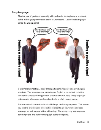 Body language  Effective use of gestures, especially with the hands, for emphasis of important