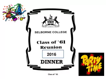 DINNER  Class of  '61  Class of  '61  Welcome  Peter Turner  Chairman of the  2016 Reunion