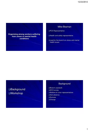 Background  2010 survey  Welfare of union representatives  Workshop  Sick absence