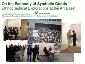 On the Economy of Symbolic Goods Ethnographical Explorations at the Art Basel  Franz Schultheis /