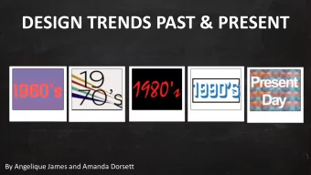 DESIGN TRENDS PAST &amp; PRESENT  By Angelique James and Amanda Dorsett  Typography: Neue Aachen,