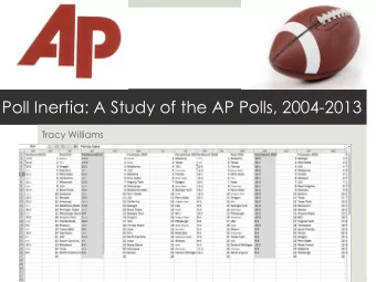 Poll Inertia: A Study of the AP Polls, 2004-2013  Tracy Williams  Roadmap  Previous Research