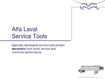 Service Tools  Specially developed service tools protect decanters from faulty service and