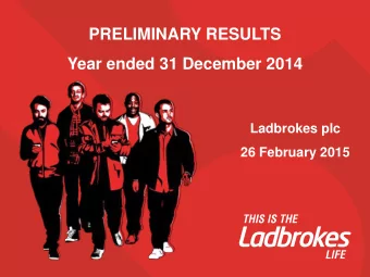 PRELIMINARY RESULTS  Year ended 31 December 2014  Ladbrokes plc  26 February 2015  Disclaimer