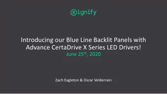 Advance CertaDrive X Series LED Drivers! June 25 th , 2020  Zach Eagleton &amp; Oscar Velderrain