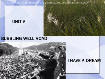 UNIT V  BUBBLING WELL ROAD  I HAVE A DREAM  VIGNANA BHARATHI INSTITUTE OF TECHNOLOGY, AUSHAPUR,