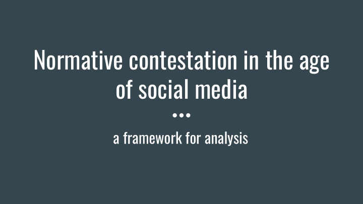 normative contestation in the age of social media