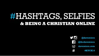 #HASHTAGS, SELFIES  &amp; BEING A CHRISTIAN ONLINE  @davemiers  @thedavemiers  davemiers.com  #