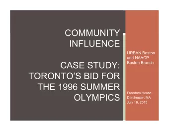 COMMUNITY  INFLUENCE  URBAN.Boston  and NAACP  CASE STUDY:  Boston Branch  TORONTOS BID FOR  THE