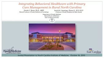 Integrating Behavioral Healthcare with Primary  Care Management in Rural North Carolina  Dennis C.