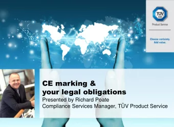 CE marking &amp; your legal obligations  This presentation is intended to provide a practical