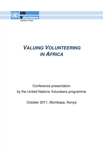 V ALUING V OLUNTEERING IN A FRICA  Conference presentation  by the United Nations Volunteers
