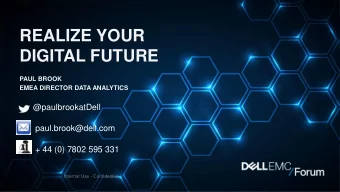 REALIZE YOUR  DIGITAL FUTURE  PAUL BROOK  EMEA DIRECTOR DATA ANALYTICS  @paulbrookatDell
