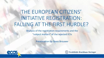 THE EUROPEAN CITIZENS  INITIATIVE REGISTRATION:  FALLING AT THE FIRST HURDLE?  Analysis of the