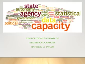 THE POLITICAL ECONOMY OF  STATISTICAL CAPACITY  MATTHEW M. TAYLOR  1  The relevance of NSSs