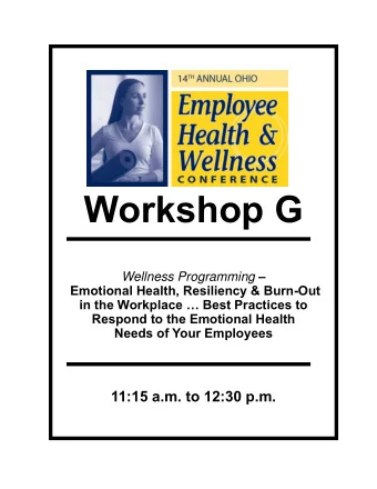 Workshop G Wellness Programming   Emotional Health, Resiliency &amp; Burn-Out  in the Workplace