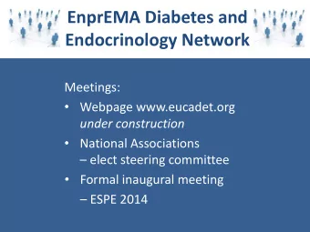 EnprEMA Diabetes and  Endocrinology Network  Meetings:  Webpage www.eucadet.org  under