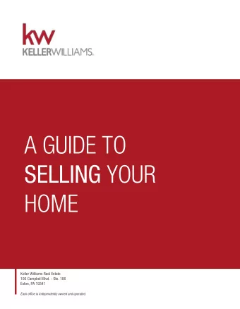 A GUIDE TO SELLING YOUR  HOME  Keller Williams Real Estate  100 Campbell Blvd. - Ste. 106  Exton,