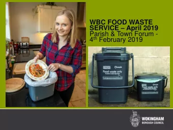 SERVICE  April 2019  Parish &amp; Town Forum - 4 th February 2019  Food Waste Collection