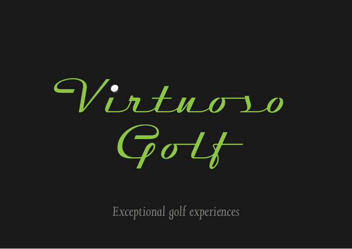 exceptional golf experiences do you dream of playing at