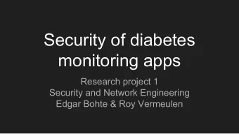 Security of diabetes  monitoring apps  Research project 1  Security and Network Engineering  Edgar