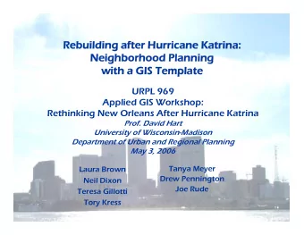 Rebuilding after Hurricane Katrina:  Rebuilding after Hurricane Katrina:  Neighborhood Planning