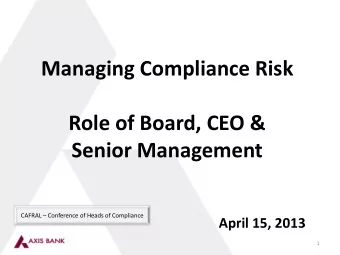Role of Board, CEO &amp;  Senior Management CAFRAL  Conference of Heads of Compliance  April 15,