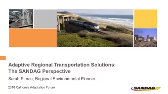 Adaptive Regional Transportation Solutions:  The SANDAG Perspective  Sarah Pierce, Regional