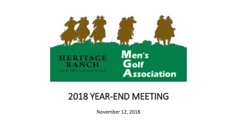 2018 YEAR-END MEETING  November 12, 2018  AGENDA  Welcome  Current Board Members  Election of 2019