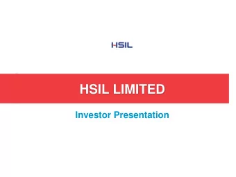HSIL LIMITED  Investor Presentation  Disclaimer  This presentation is strictly confidential and may