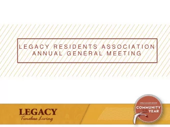 L E G A C Y  R E S I D E N T S  A S S O C I A T I O N  A N N U A L  G E N E R A L  M E E T I N G
