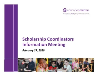 Scholarship Coordinators Information Meeting February 27, 2020  Agenda 1. Guest Presenter
