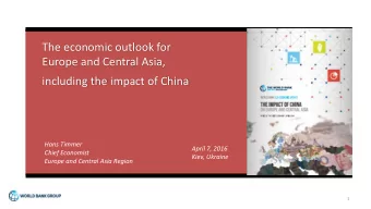 including the impact of China  Hans Timmer  April 7, 2016  Chief Economist  Kiev, Ukraine  Europe