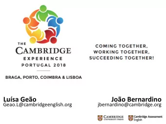 Lusa Geo  Joo Bernardino  Geao.L@cambridgeenglish.org  jbernardino@cambridge.org  Timetable