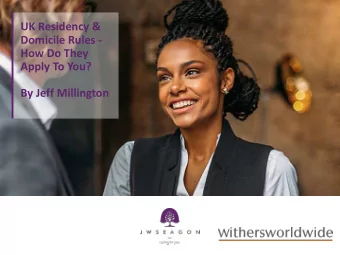 UK Residency &amp;  Domicile Rules -  How Do They  Apply To You?  By Jeff Millington  Who are JW