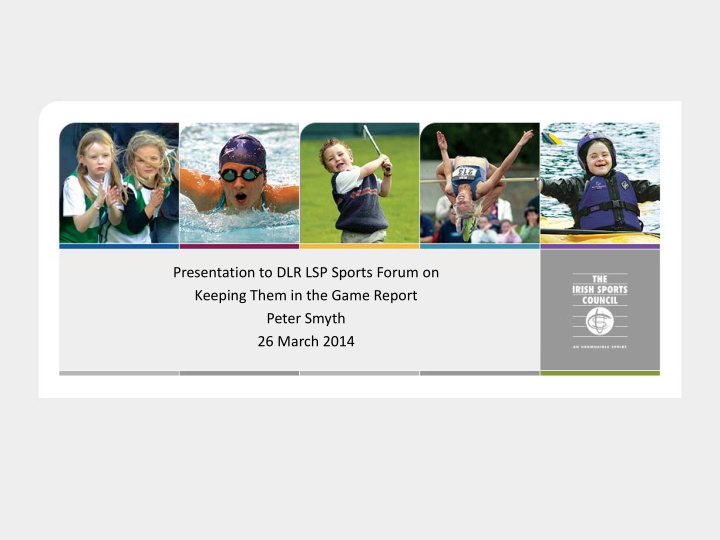 presentation to dlr lsp sports forum on keeping them in