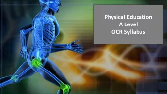 OCR Syllabus  Why study Physical Education?  Studying A Level Physical Education will give you a
