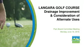 Drainage Improvement  &amp; Consideration of  Alternate Uses  Park Board Committee Meeting  Monday