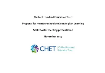 Chilford Hundred Education Trust  Proposal for member schools to join Anglian Learning  Stakeholder