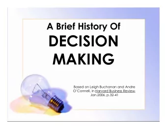 DECISION  MAKING  Based on Leigh Buchanan and Andre  OConnell, in Harvard Business Review,