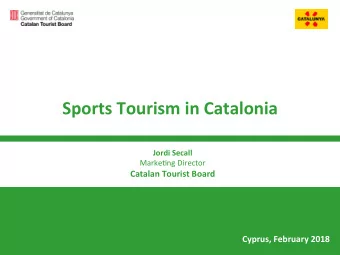 Sports  Tourism  in  Catalonia    Jordi  Secall    Marke&amp;ng  Director