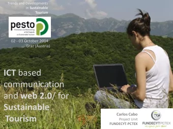 communication and web 2.0 / for  Sustainable  Carlos Cabo  Tourism  Project Unit  FUNDECYT-PCTEX