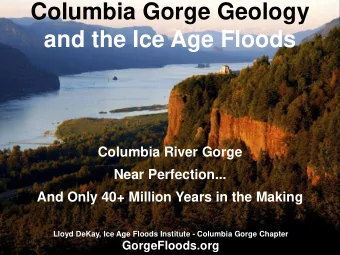 and the Ice Age Floods  Columbia River Gorge  Near Perfection...  And Only 40+ Million Years in the