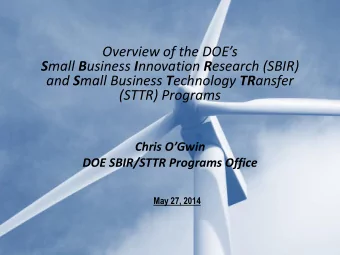 S mall B usiness I nnovation R esearch (SBIR) and S mall Business T echnology TR ansfer  (STTR)